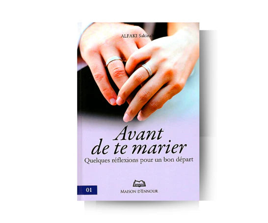 Avant de te marier - Sakinah ALFAKI - Edition Maison d'Ennour