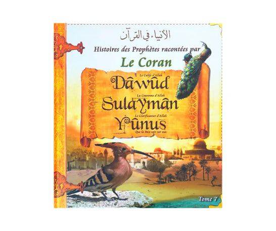 Histoires des Prophètes Racontées par le Coran | Tome 7 : Dawud, Sulayman, Yunus - Édition Sana