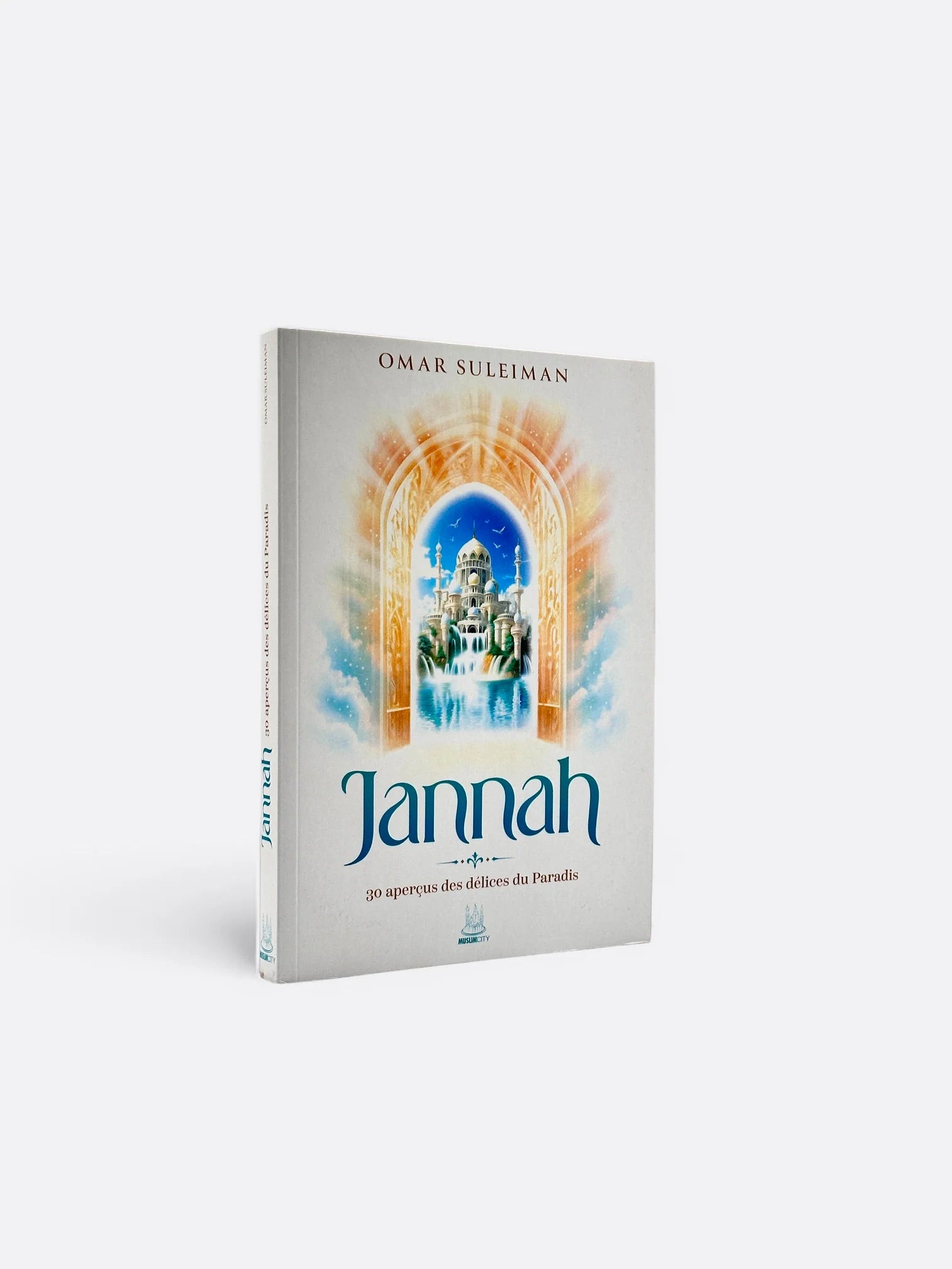 Jannah : 30 aperçus des délices du Paradis - Omar Suleiman - Edition MuslimCity