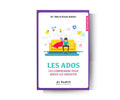 Les Ados, Mieux les Comprendre pour Mieux les Orienter - Dr Abd Al-Karim Bakkar