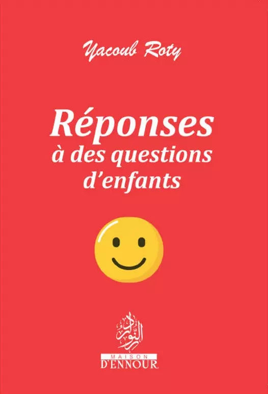 Réponses à des Questions d'enfants - Yacoub Roty - Edition Maison d'Ennour