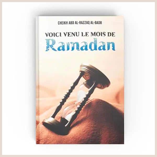 Voici Venu Le Mois de Ramadan - Cheikh Abd Al Razzaq Al Badr - Edition Ibn Badis